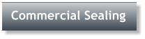 Commercial Sealing