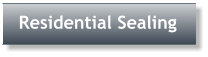 Residential Sealing
